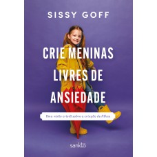 Crie meninas livres de ansiedade