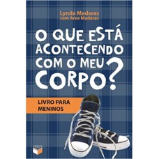 O que está acontecendo com o meu corpo? - Livro para meninos O que está acontecendo com o meu corpo? - Livro para meninos