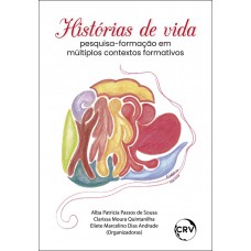 Histórias de vida: Pesquisa-formação em múltiplos contextos formativos Histórias de vida: Pesquisa-formação em múltiplos contextos formativos