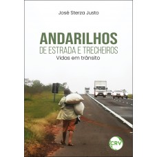 Andarilhos de estrada e trecheiros: Vidas em trânsito