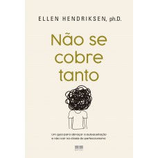 Não se cobre tanto