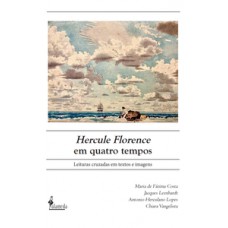 Hercule Florence em quatro tempos