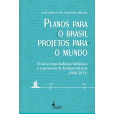 Planos para o Brasil, projetos para o mundo