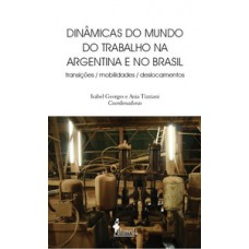 Dinâmicas do mundo do trabalho na Argentina e no Brasil