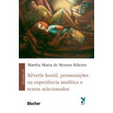 Rêverie hostil, premonições na experiência analítica e textos selecionados
