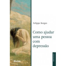Como ajudar uma pessoa com depressão
