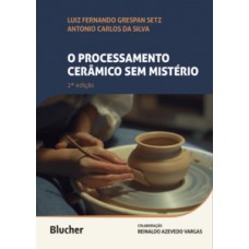 O processamento cerâmico sem mistério