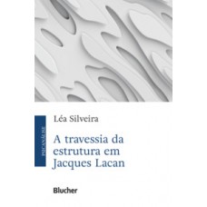 A travessia da estrutura em Jacques Lacan