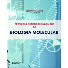 Práticas e protocolos básicos de biologia molecular