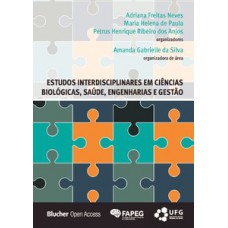 Estudos interdisciplinares em ciências biológicas, saúde, engenharias e gestão Estudos interdisciplinares em ciências biológicas, saúde, engenharias e gestão