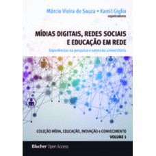 Mídias digitais, redes sociais e educação em rede Mídias digitais, redes sociais e educação em rede