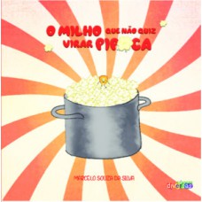 O milho que não quis virar pipoca