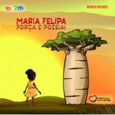 Maria Felipa, força e poesia!