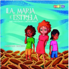 Ila, Maria e Estrela