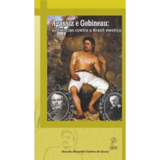 Agassiz e Gobineau