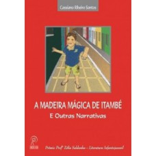 A madeira mágica de Itambé e outras narrativas