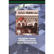 Qualificação e trabalho bancário no contexto da reestruturação produtiva