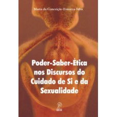 Poder-saber-ética nos discursos do cuidado de si e da sexualidade