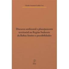 Discurso ambiental e planejamento territorial na região sudoeste da Bahia