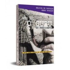 Meu pai, o guru do presidente
