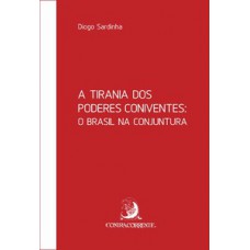 A tirania dos poderes coniventes