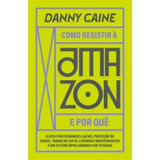Como resistir à Amazon e por quê