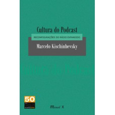 Cultura do podcast - Reconfigurações do rádio expandido