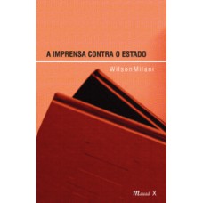 A imprensa contra o Estado