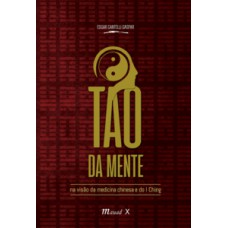O Tao da Mente na Visão da Medicina Chinesa e do I Ching
