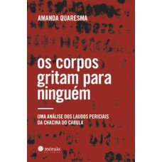 Os corpos gritam para ninguém