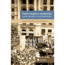 Entre utopias e memórias