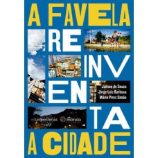 A favela reinventa a cidade