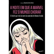 A noite em que a Marvel fez o mundo chorar