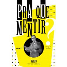 Pra que mentir?