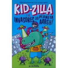 KIid-Zilla e os Invasores do Planeta Aargh!