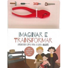 Imaginar e transformar - Alicate