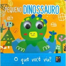 Olhinhos - O que você viu pequeno dinossauro?