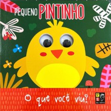 Olhinhos - O que você viu pequeno pintinho?