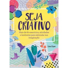 Seja criativo