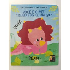Toque e sinta - voce e o meu triceratopis escamoso?
