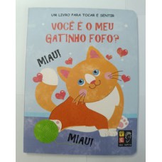 Toque e sinta - voce e o meu gatinho fofo?