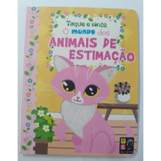Toque e sinta - o mundo dos animais de estimacao