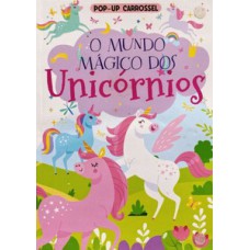Pop-up carrossel - O mundo mágico dos unicórnios