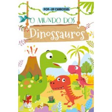 Pop-up carrossel - O mundo dos dinossauros
