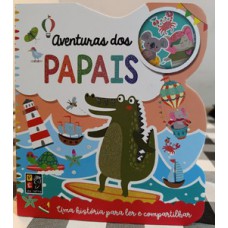 Para ler e compartilhar - aventuras dos papais