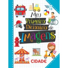 Meu primeiro dicionário de imagens - Cidade