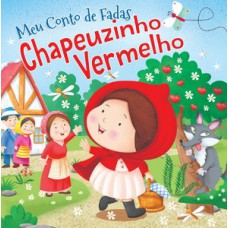 Meu conto de fadas - Chapeuzinho Vermelho