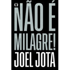 Não é milagre!