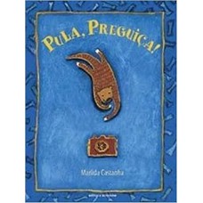 Pula, Preguiça!
