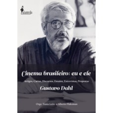 Cinema brasileiro: eu e ele, Gustavo Dahl